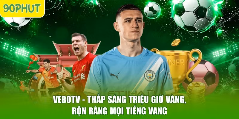 Vebotv - Thắp Sáng Triệu Giờ Vàng, Rộn Ràng Mọi Tiếng Vang